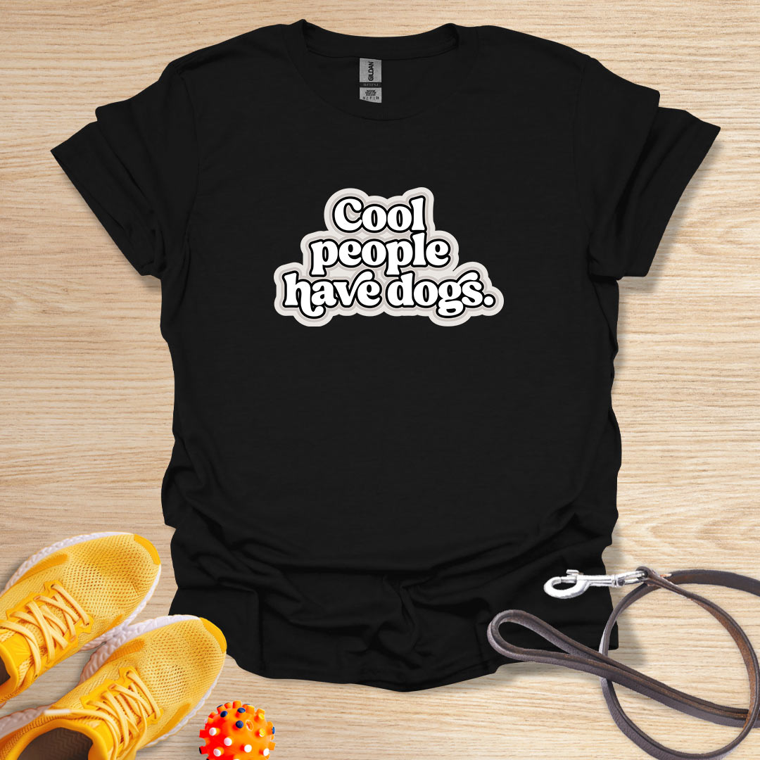 Cool People Have Dogs