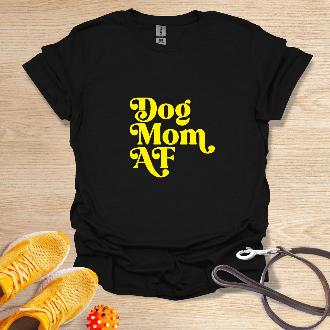 Dog Mom AF- Yellow