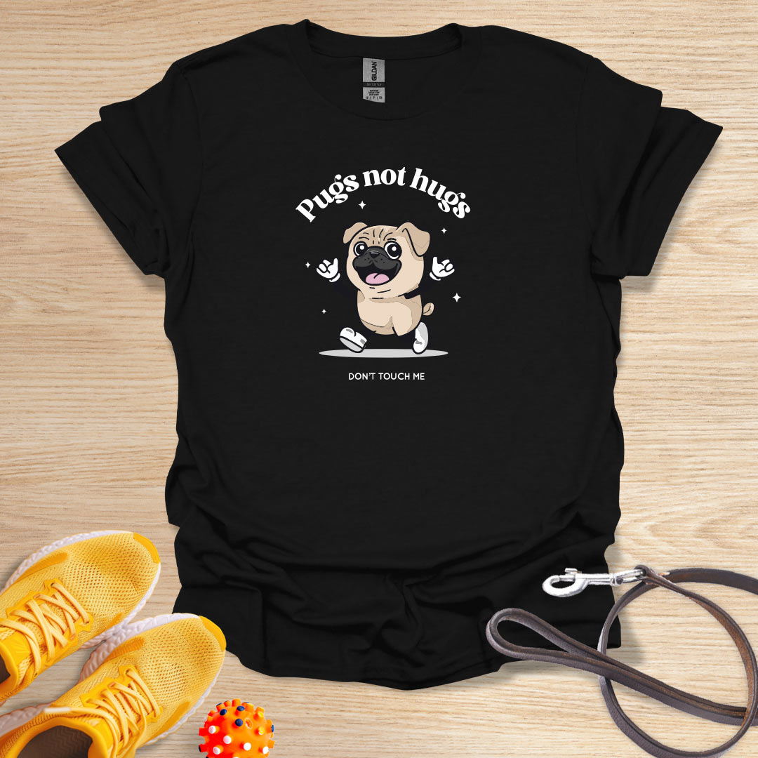 Pugs Not Hugs - Don't Touch Me