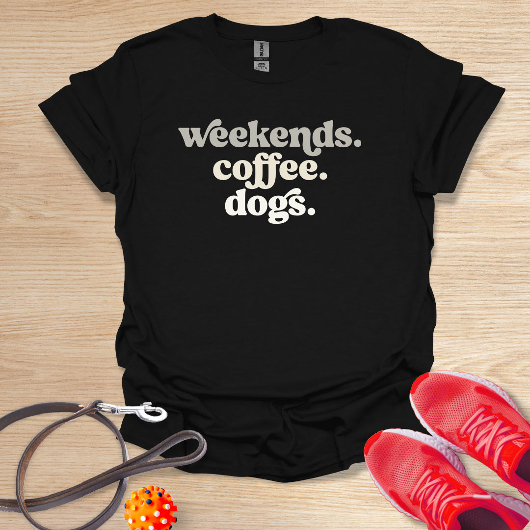 Weekends. Coffee. Dogs