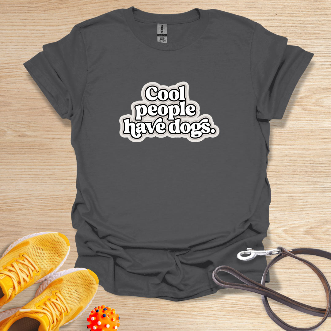 Cool People Have Dogs