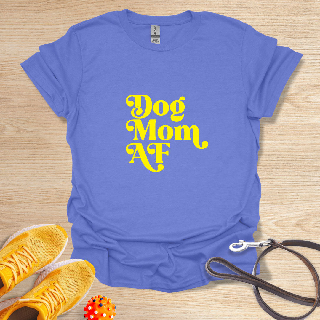 Dog Mom AF- Yellow