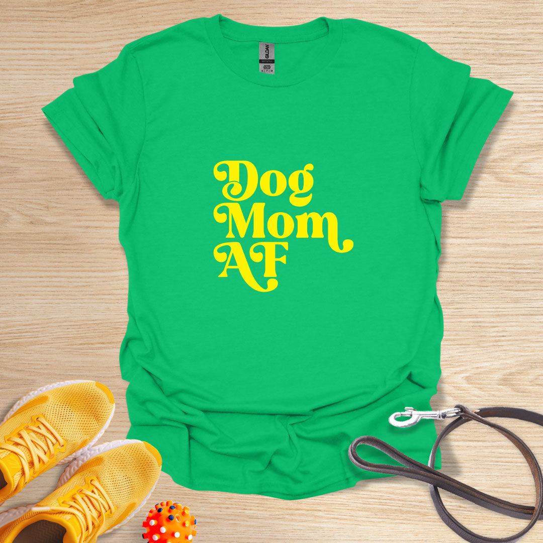 Dog Mom AF- Yellow