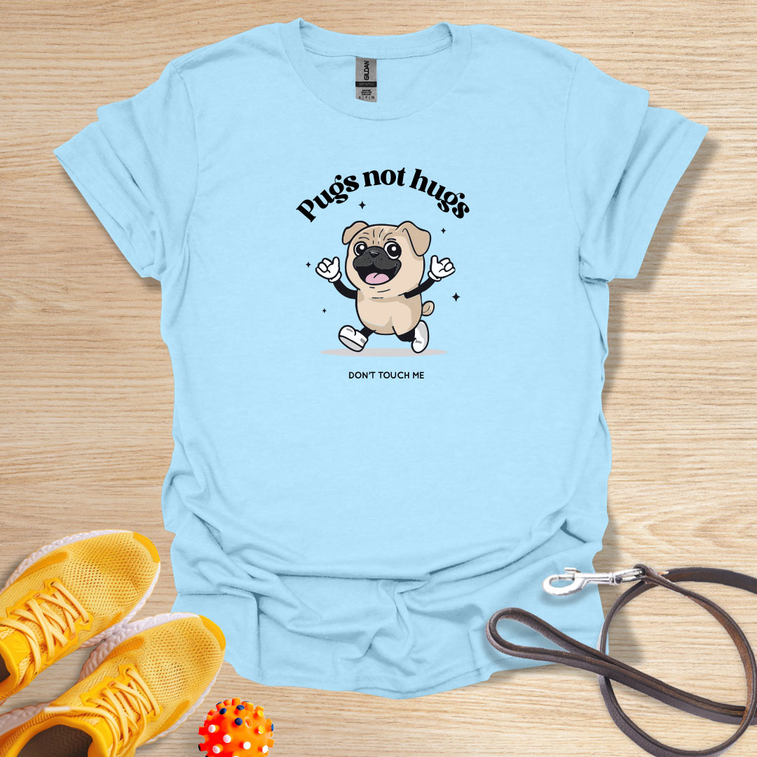 Pugs Not Hugs - Don't Touch Me