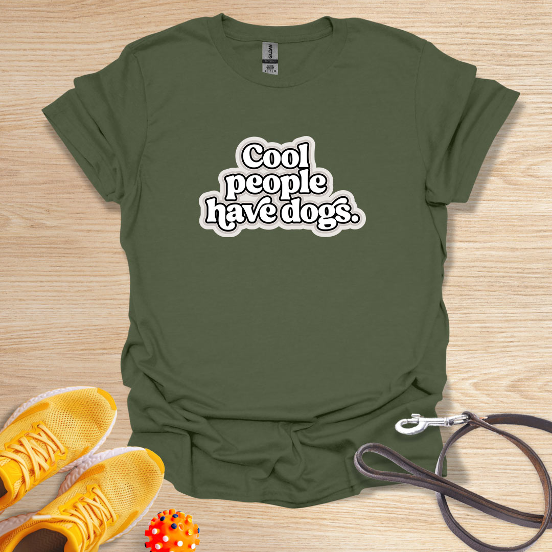 Cool People Have Dogs