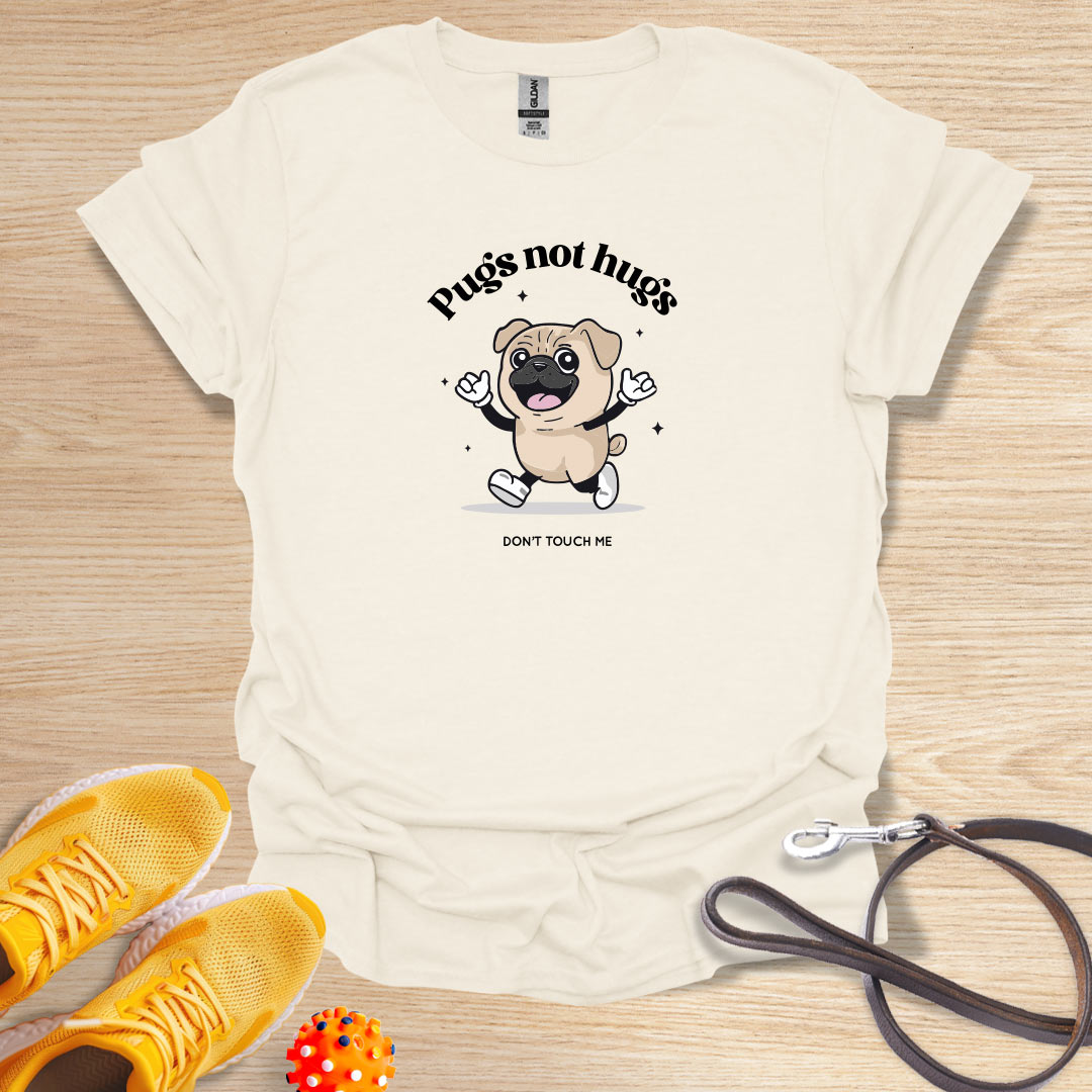 Pugs Not Hugs - Don't Touch Me