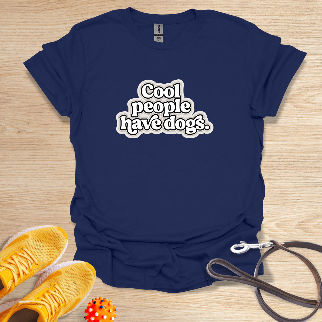 Cool People Have Dogs