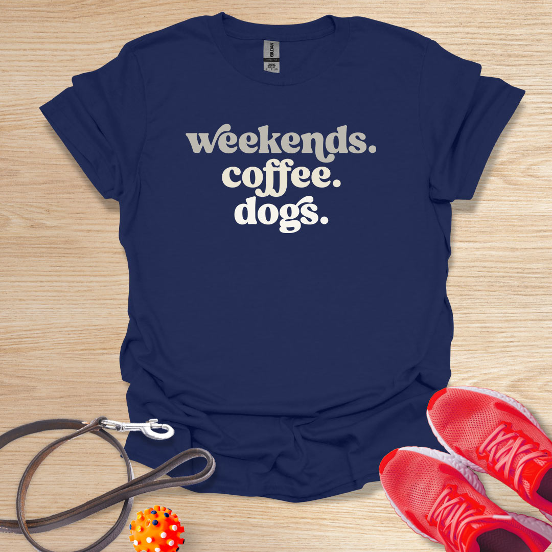 Weekends. Coffee. Dogs