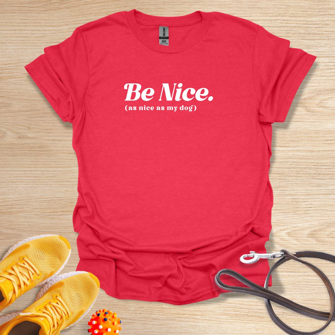 Be Nice. As Nice as My Dog