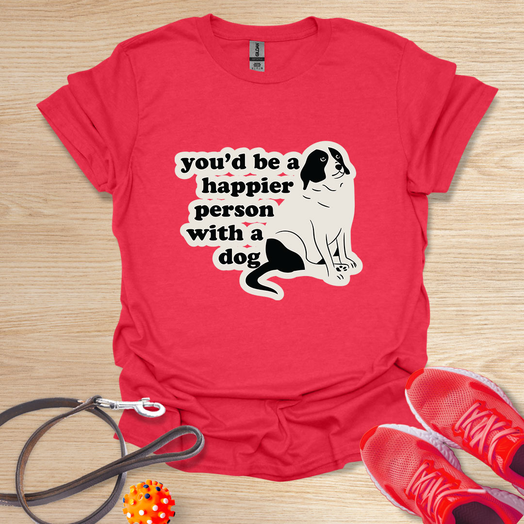 You'd be a happier person with a dog