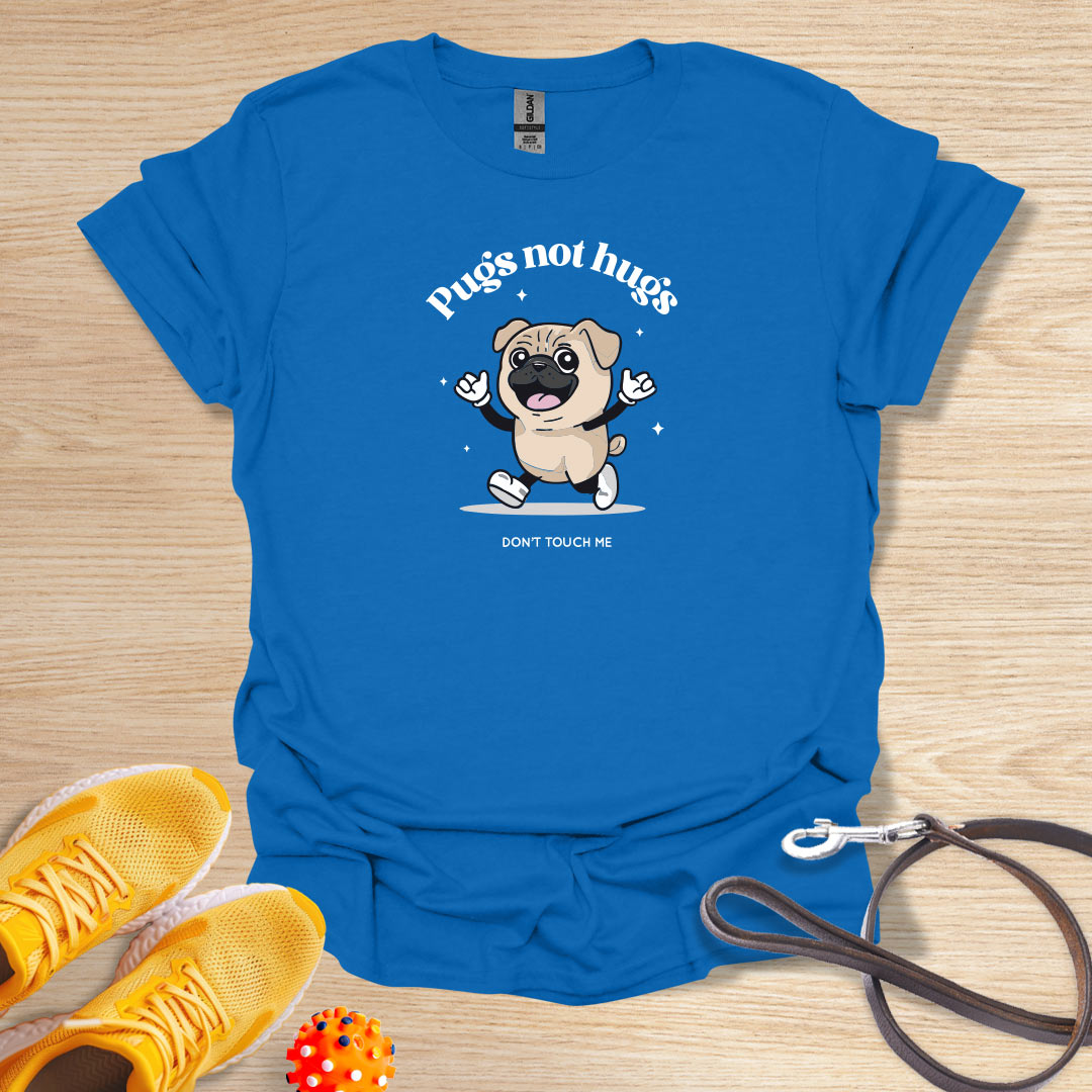 Pugs Not Hugs - Don't Touch Me