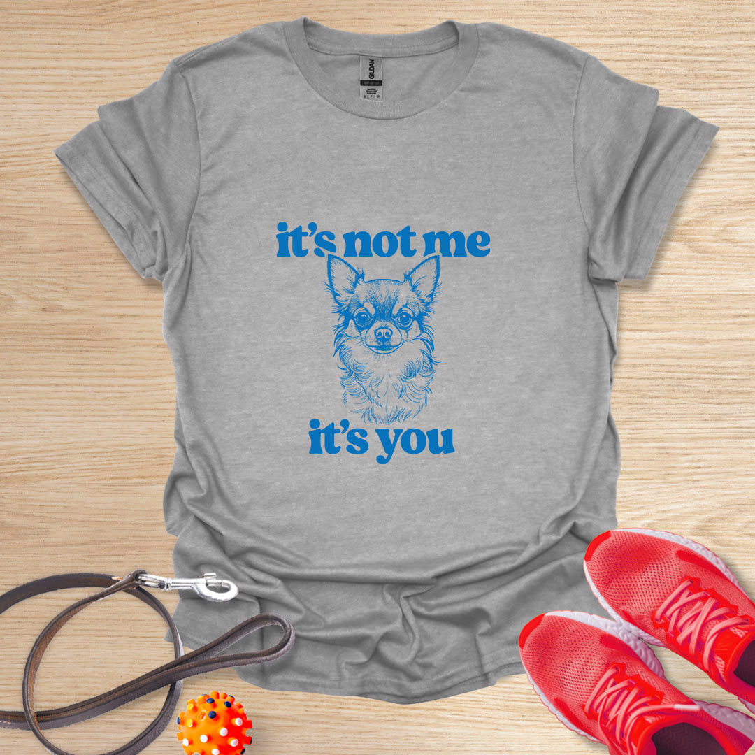 It's not me, it's you