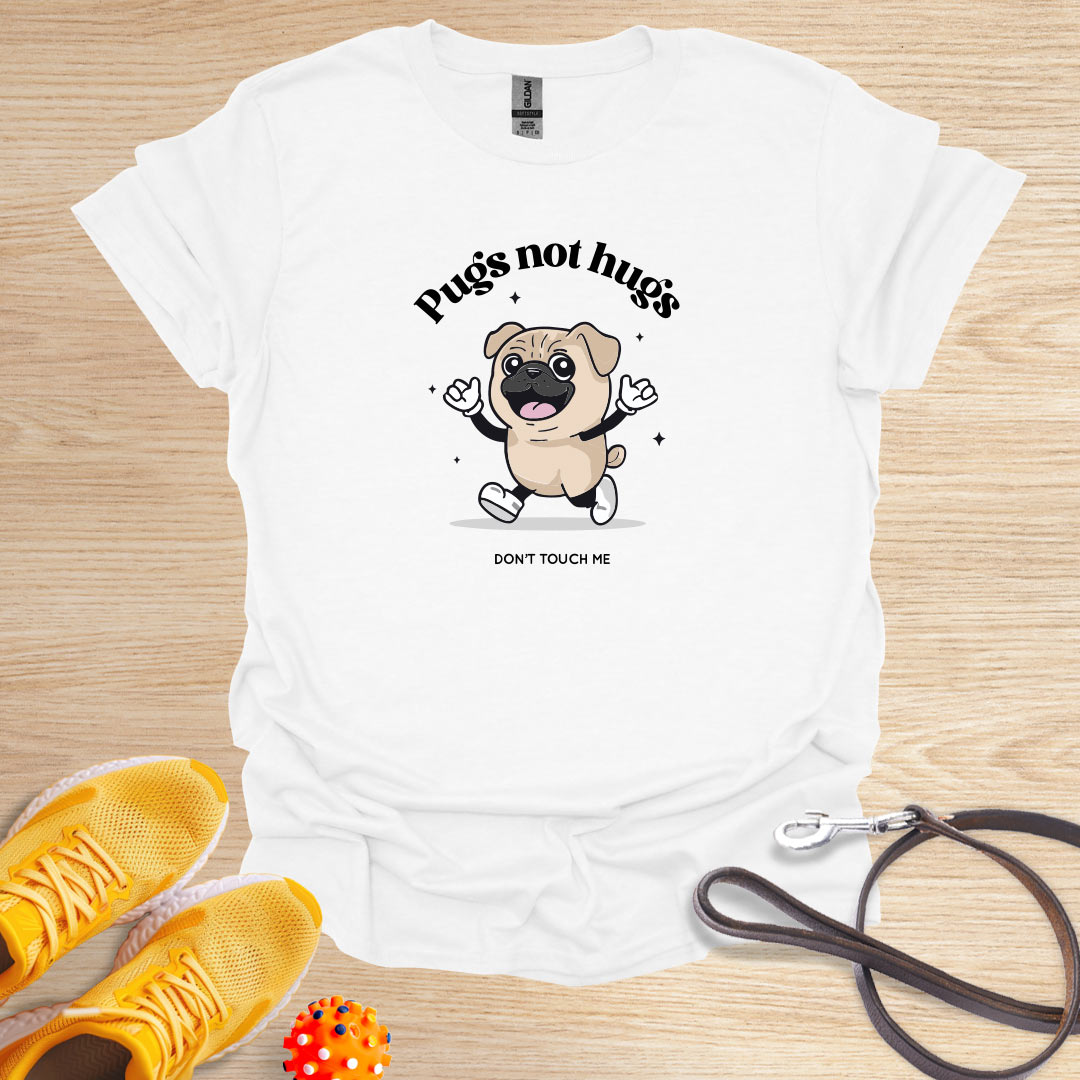 Pugs Not Hugs - Don't Touch Me