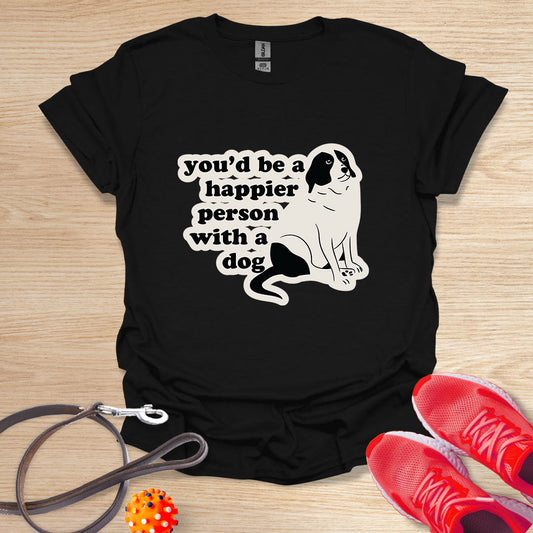 You'd be a happier person with a dog