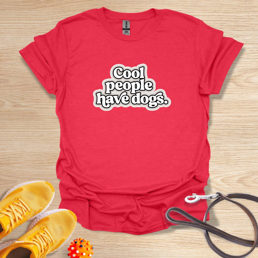 Cool People Have Dogs
