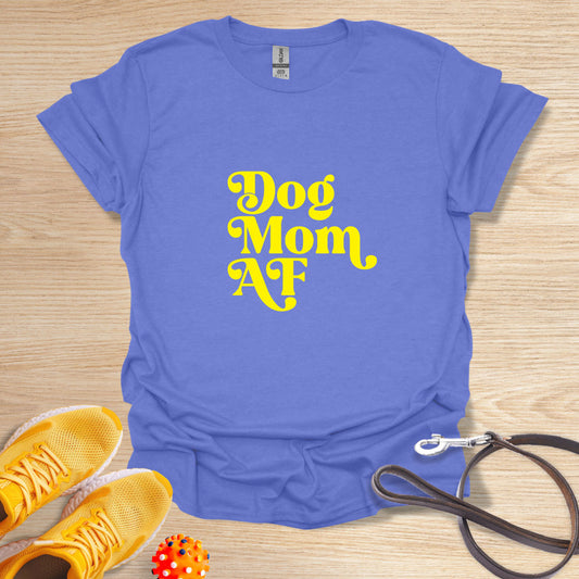 Dog Mom AF- Yellow