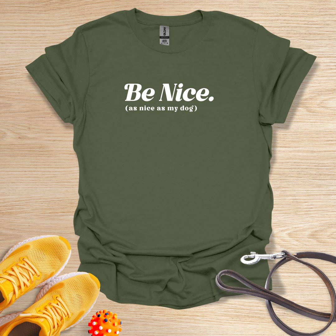 Be Nice. As Nice as My Dog