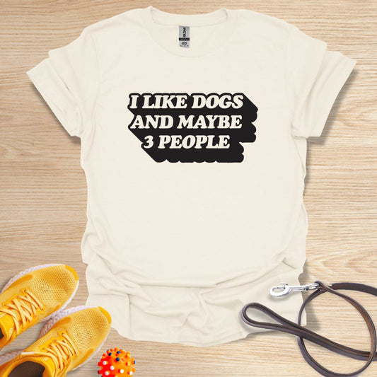 I Like Dogs And Maybe 3 People
