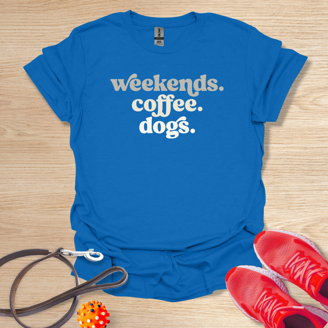 Weekends. Coffee. Dogs